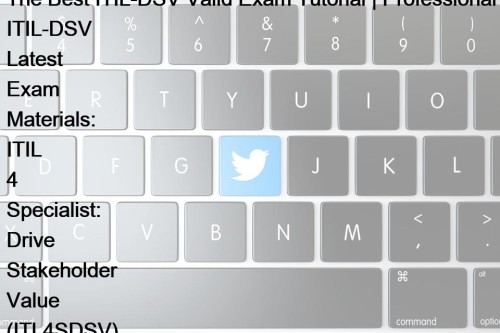 The Best ITIL-DSV Valid Exam Tutorial | Professional ...